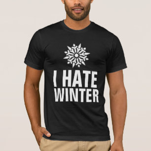 I HATE WINTER T-SHIRTS