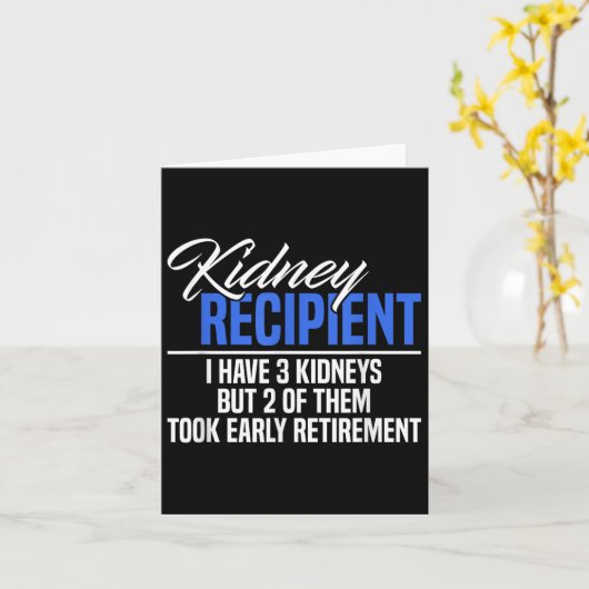 I Have 3 Kidneys 2 Took Retikettering A Funny Kidn Kaart (Gele Bloem)