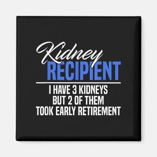 I Have 3 Kidneys 2 Took Retikettering A Funny Kidn Magneet (Voorkant)