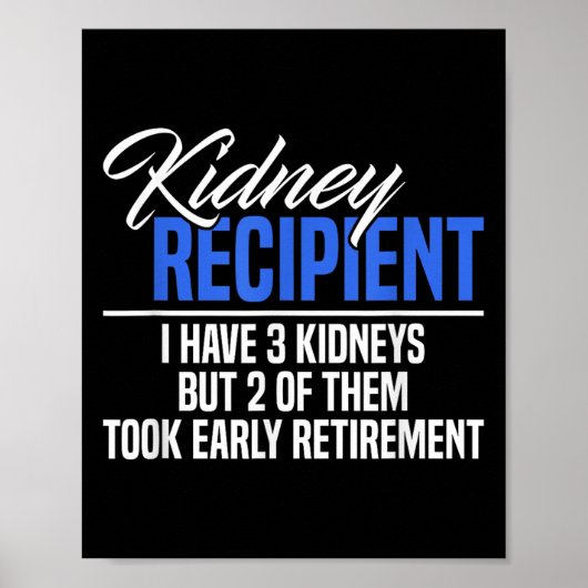 I Have 3 Kidneys 2 Took Retikettering A Funny Kidn Poster (Voorkant)