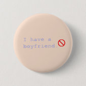 I have a boyfriend 02 Standard Ronde Button 5,7 Cm (Voorkant)