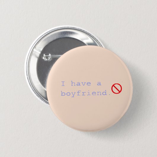 I have a boyfriend 02 Standard Ronde Button 5,7 Cm (Voorkant /achterkant)