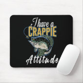 I Have A Crappie Attitude Fishing  Muismat (Met muis)