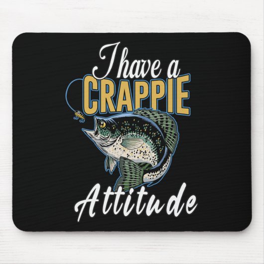 I Have A Crappie Attitude Fishing  Muismat (Voorkant)