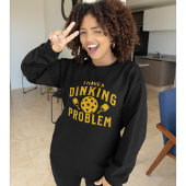 I Have a Dinking Problem Funny Pickleball Trui