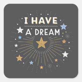 I Have a Dream Inspirational Starburst Art Vierkante Sticker