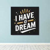 I Have a Dream Inspirational Typography Art Canvas Afdruk (Insitu (Houten vloer))