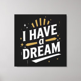 I Have a Dream Inspirational Typography Art Canvas Afdruk