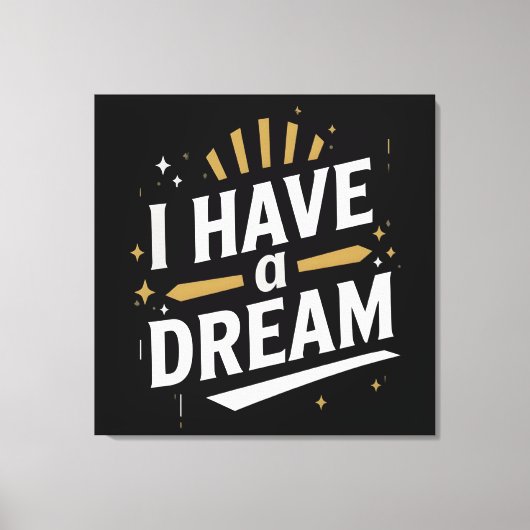 I Have a Dream Inspirational Typography Art Canvas Afdruk (Voorkant)