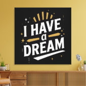 I Have a Dream Inspirational Typography Art Canvas Afdruk (Insitu (Woonkamer))