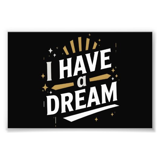 I Have a Dream Inspirational Typography Art Foto Afdruk (Voorkant)
