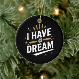 I Have a Dream Inspirational Typography Art Keramisch Ornament
