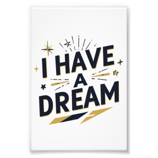 I Have a Dream Inspirational Typography Design Foto Afdruk