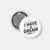 I Have a Dream Inspirational Typography Design Magneet (Voorkant / Achterkant)