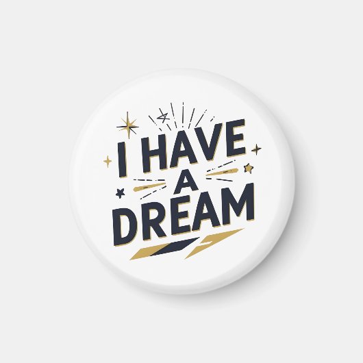 I Have a Dream Inspirational Typography Design Magneet (Voorkant)