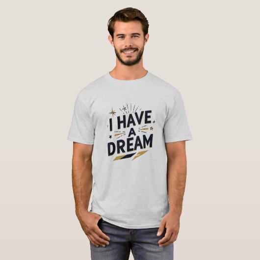 I Have a Dream Inspirational Typography Design T-shirt (Voorkant volledig)