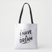 I Have a Dream Inspirational Typography Design Tote Bag (Voorkant)