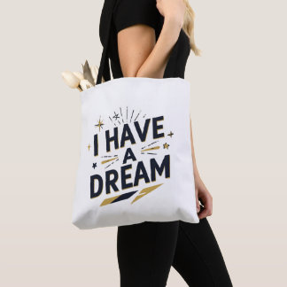 I Have a Dream Inspirational Typography Design Tote Bag