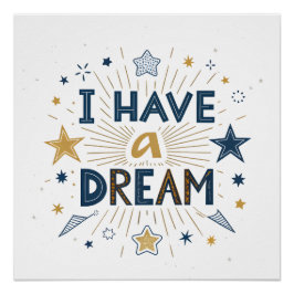 I Have a Dream Starburst Typography Art Perfect Poster