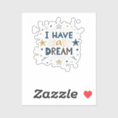 I Have a Dream Starburst Typography Art Sticker (Vel)