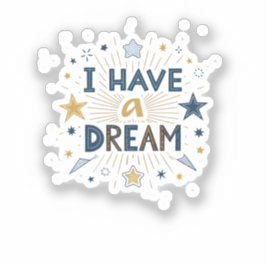 I Have a Dream Starburst Typography Art Sticker