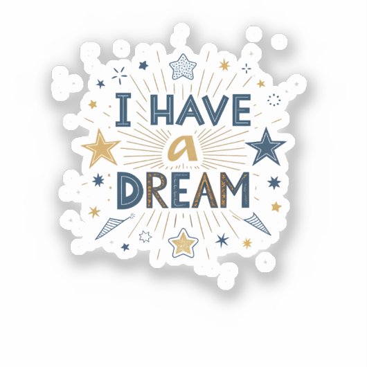I Have a Dream Starburst Typography Art Sticker (Voorkant)