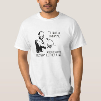 I have a dreamis! t-shirt