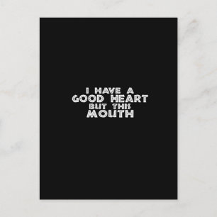 i have a good heart but this mouth briefkaart