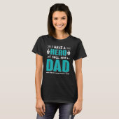 I Have A Hero I Call Him Dad Dad QuoteFathersday T-shirt (Voorkant volledig)