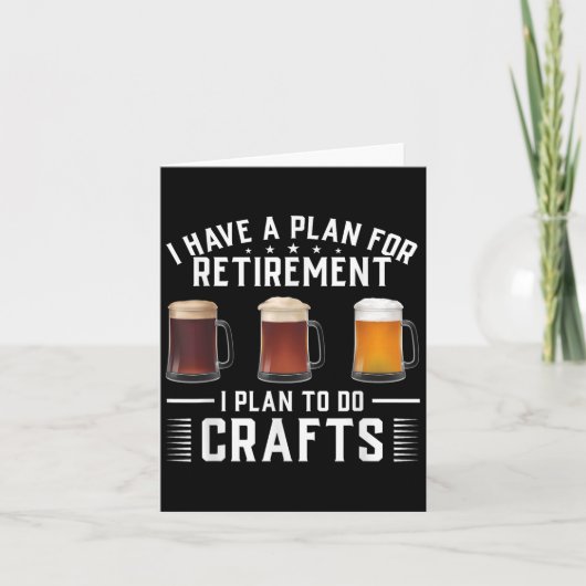 I Have A Plan For Retirement I Plan To Do Crafts C Kaart (Voorkant)