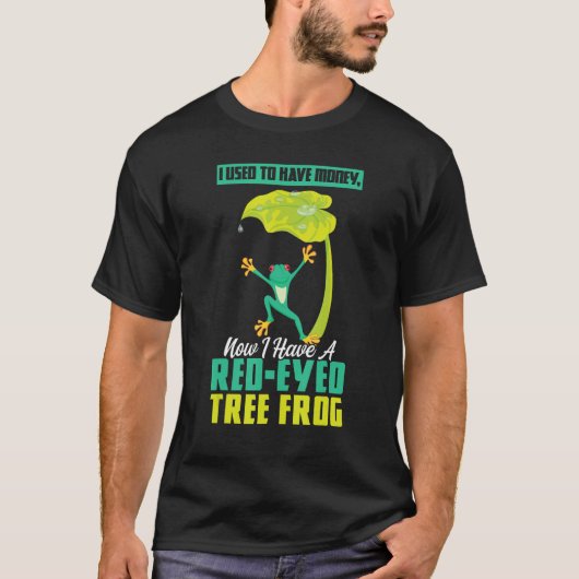 I Have A Red eyed Tree Frog T-shirt (Voorkant)