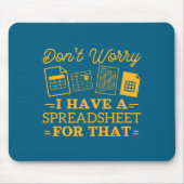 I Have A Spreadsheet For That Funny Accountant  Muismat (Voorkant)