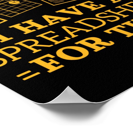 I Have A Spreadsheet For That Funny Accountant  Poster (Hoek)