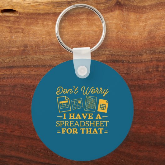 I Have A Spreadsheet For That Funny Accountant Sleutelhanger (Voorkant)