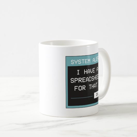 I Have a Spreadsheet for That Funny Office Koffiemok (Voorkant rechts)