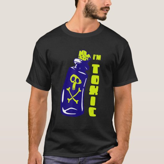 I Have A Toxic Attitude For You Behaviour Toxic T-shirt (Voorkant)