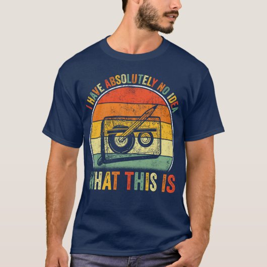 I Have Absolutely No Idea Whathis is 70s 80s 90s g T-shirt (Voorkant)