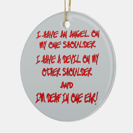 I Have An Angel On One Shoulder A Devil On Other Keramisch Ornament (Links)