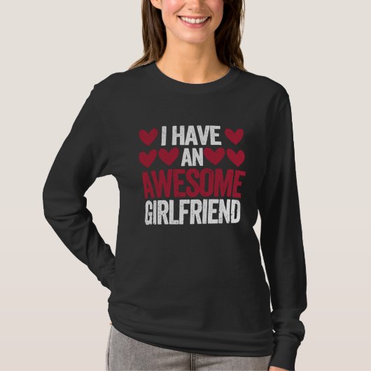 I Have An Awesome Girlfriend Cute Valentines Day C T-shirt (Voorkant)