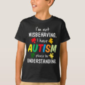 I Have Autism I'm Not Misbehaving Autism T-shirt (Voorkant)