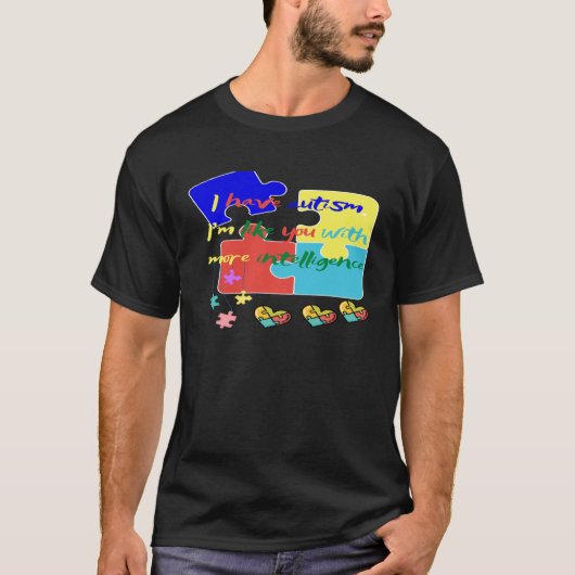 I have autism t-shirt (Voorkant)