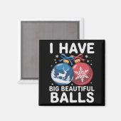 I Have Big Beautiful Balls Christmas Funny Couple Magneet (Voorkant / Achterkant)