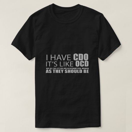I Have CDO It's Like OCD T-shirt (Design voorkant)