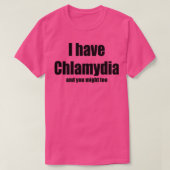 I have Chlamydia  T-shirt (Design voorkant)