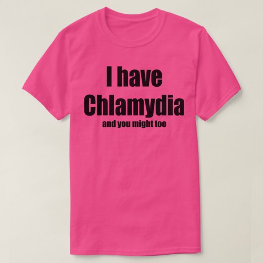 I have Chlamydia  T-shirt (Design voorkant)