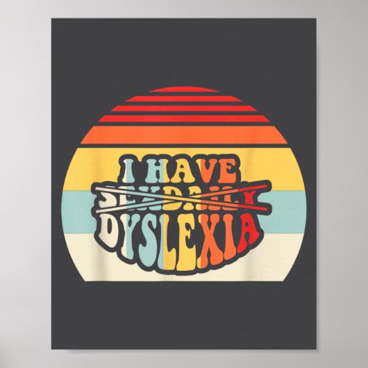 I Have Daily Dyslexia Funny Quote  Poster (Voorkant)