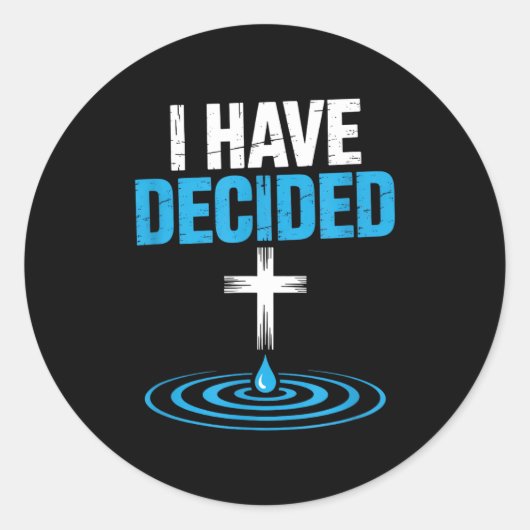 I Have Decided Christian Baptism Cross Water Faith Ronde Sticker (Voorkant)