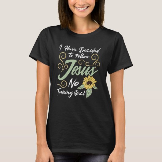 I Have Decided To Follow Jesus No Turning Back T-shirt (Voorkant)