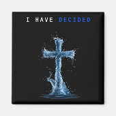 I Have Decided Water Cross Baptism Christian Follo Magneet (Voorkant)