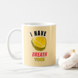 I Have Durian Breath tropical fruits durian lover Koffiemok